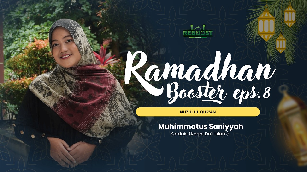 Ramadhan Booster eps8: Lebih dari Sekadar Membaca: Menghidupkan Al-Qur'an dalam Keseharian