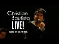 Christian Bautista - I Could Not Ask For More | Live!