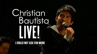 Watch Christian Bautista Could Not Ask For More video
