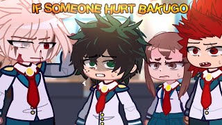If Someone hurt Bakugo.. | Mha/Bnha | angry deku