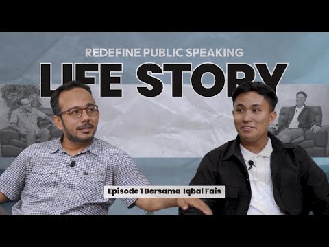 Life Story- Eps. 1: Redefine Public Speaking (part 1)