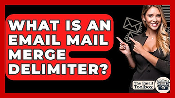 What Is An Email Mail Merge Delimiter? - TheEmailToolbox.com