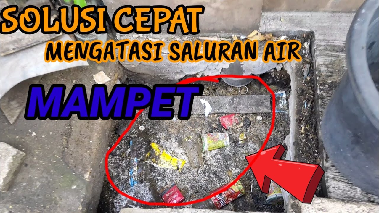 BEGINI SOLUSI ATASI SALURAN AIR MAMPET!!!CEPAT BERSIH DENGAN CARA INI
