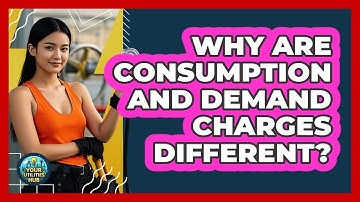 Why Are Consumption And Demand Charges Different? - Your Utilities Hub