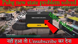 Unable To Connect To The Server Problem  Pubg New State Not Opening Problem Fix Kaise Kare  Pubg