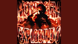 MONTAGEM EXPLODINDO (Super Slowed) - SXLLX