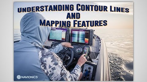 Navionics Webinar: Understanding Contour Lines and Mapping Features