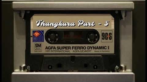 Thangkura - Part 5 (Audio only)