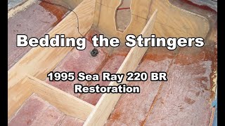 Bedding the stringers in the Sea Ray Restoration Part 1 Vlog #20