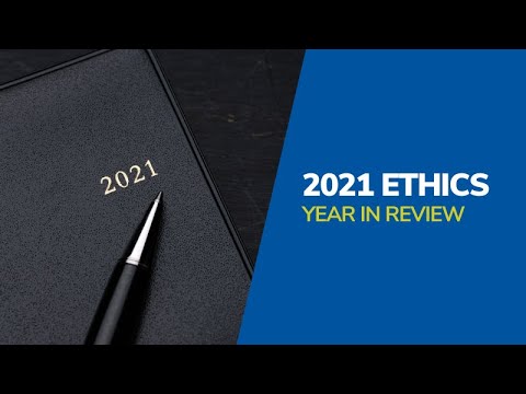 2021 Ethics Year In Review