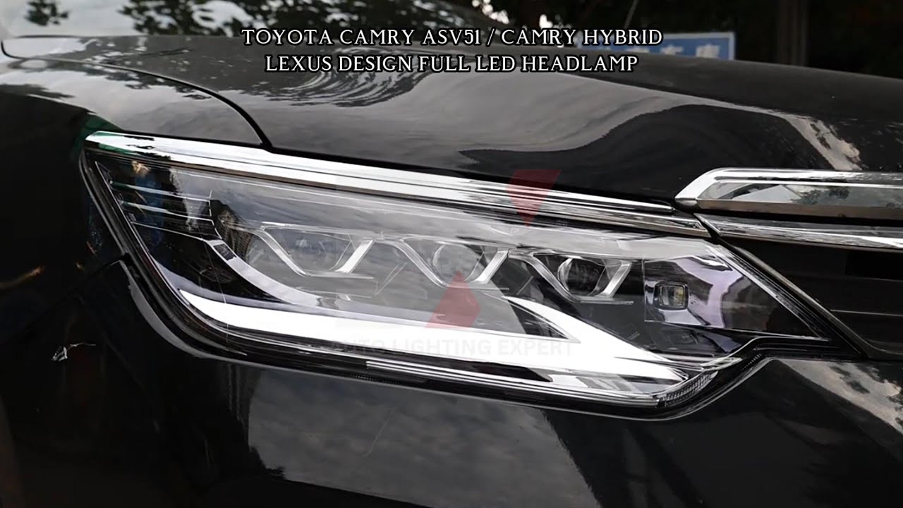 Toyota Camry Asv51 / Camry Hybrid 🚗 | Lexus Design Full LED Headlamp ...