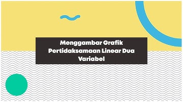 Menggambar Grafik Sistem Pertidaksamaan Linear Dua Variabel