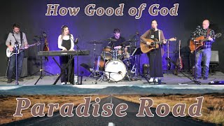How Good of God ~ Paradise Road at Mid Winter 2025