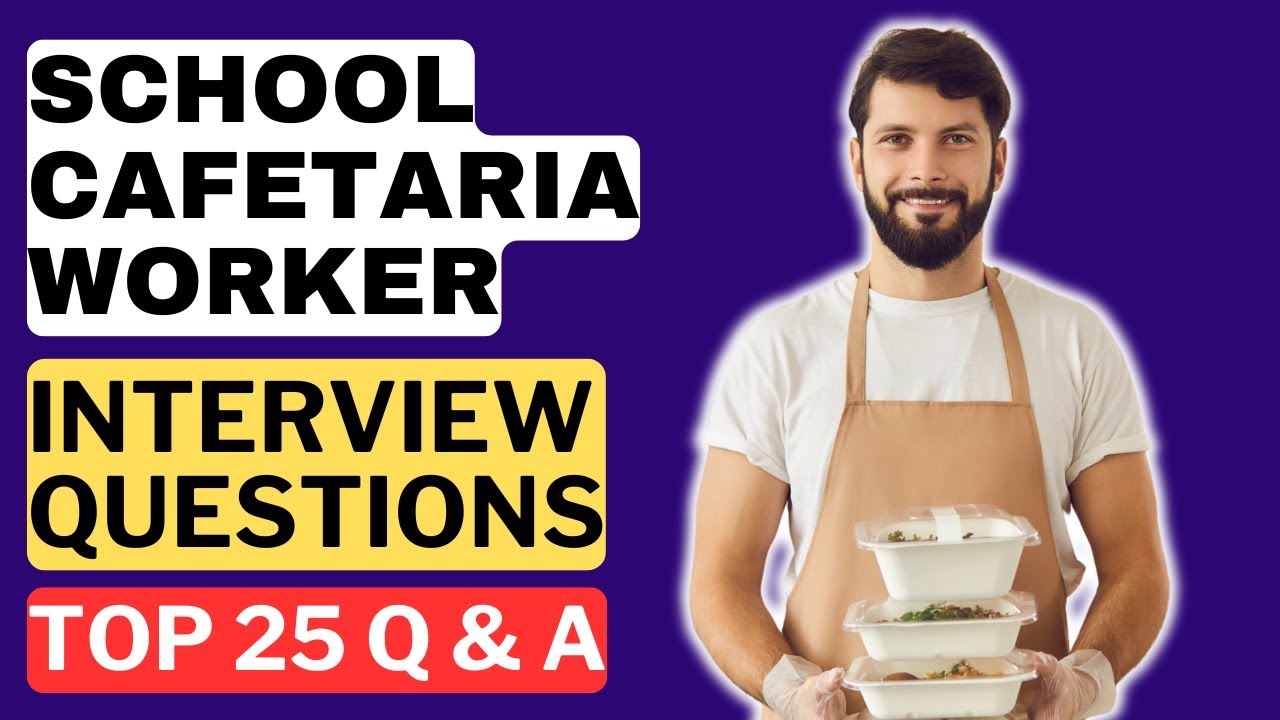 School Cafetaria Worker Interview Questions and Answers | How to Pass a ...