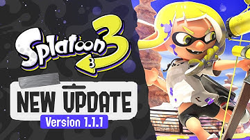 SPLATOON 3 NEW UPDATE v1.1.1 - Patch Notes, Bug Fixes & Future Updates!! (News) | Splatoon 3 Update