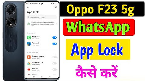 Oppo F23 Me WhatsApp par lock kaise lagaye/Oppo f23 WhatsApp App Lock setting कैसे करें
