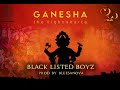 Ganesha the vignaharta official  arrey wah entertainment  black listed boyz  bluesanova