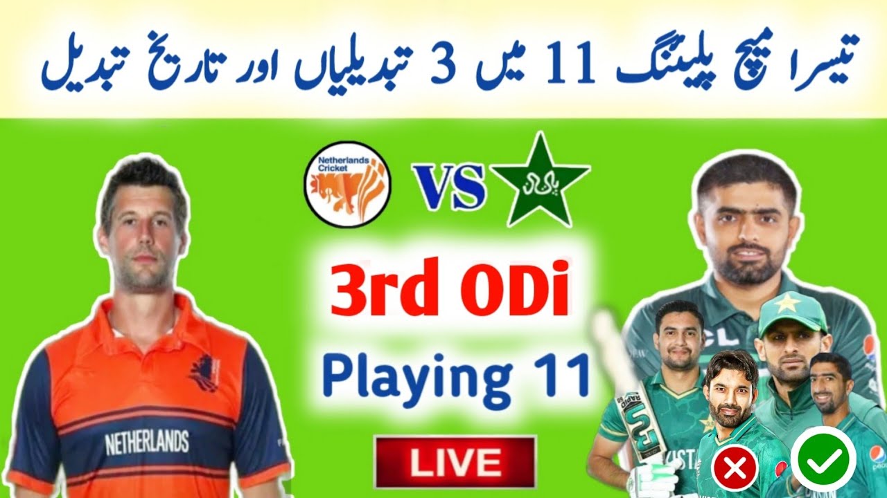 Pakistan Vs Netherland 3rd Odi Playing 11 | Pak Playing Xi | Pak Vs NL ...