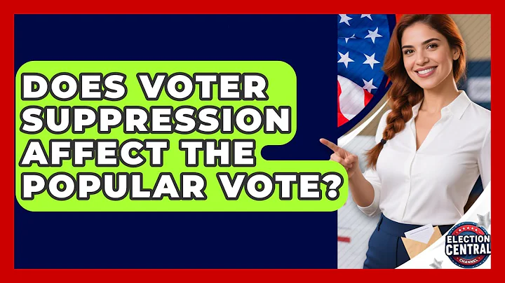 Does Voter Suppression Affect The Popular Vote? - Election Central Channel