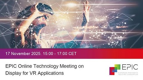 EPIC Online Technology Meeting on Display for VR Applications