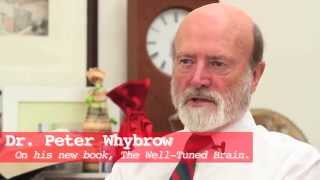 Dr. Peter Whybrow - On his new book, The Well-Tuned Brain