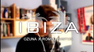 Ozuna - Ibiza (Feat. Romeo Santos) - Ady cover