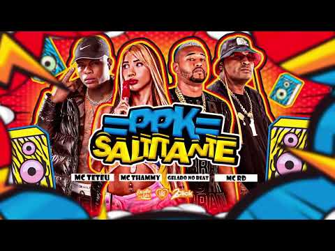 MC THAMMY FT MC RD, MC TETEU - PPK SALTITANTE (GELADO NO BEAT)