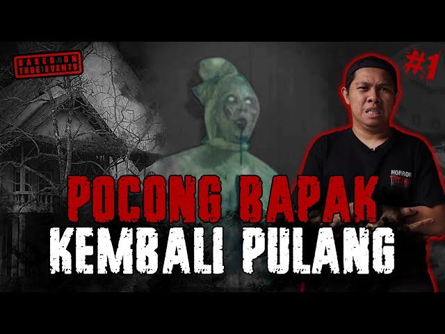 BAPAKNYA UDAH JADI POCONG, BALIK LAGI KERUMAH!!! Cerita horor Indonesia - Horrofreaks class=