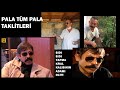 PALA TÜM PALA TAKLİTLERİ KURTLAR VADİSİ PALA PALA TÜM PALA TAKLİTLERİ KURTLAR VADİSİ PALA