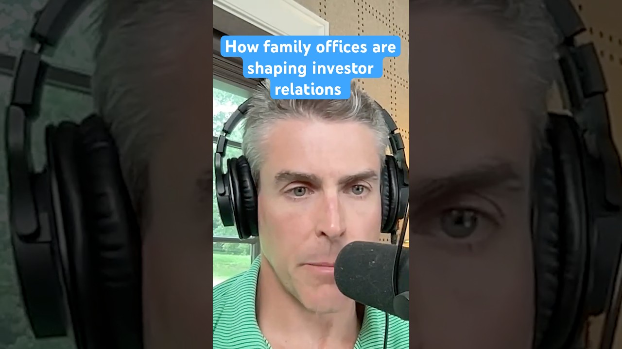 How Family Offices Are Shaping Investor Relations