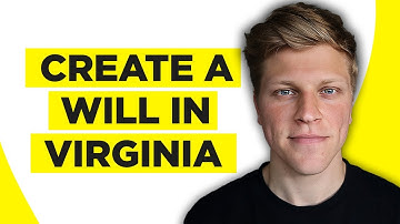 How To Create a Will in Virginia (2025)