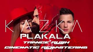 KAZKA - Plakala (Trance Rush Cinematic Remastering) Resimi