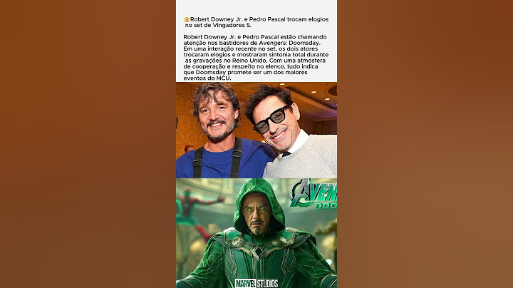 😱Robert Downey Jr. e Pedro Pascal trocam elogias no set de filmagem de Vingadores 5