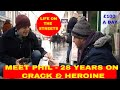 Life on the Streets -Meet Phil - homeless drug addict