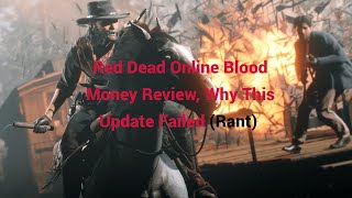 Red Dead Online Blood Money Review, Why This Update Failed (Rant)