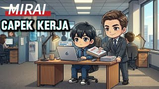 Mirai - Capek Kerja