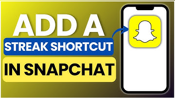 How To Add A Streak Shortcut On Snapchat App