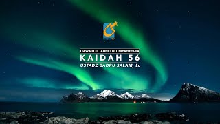 Kaidah 56 - Kaidah Tauhid Uluhiyah #20-04 - Ust Badru Salam, Lc