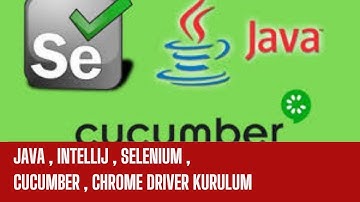 1. Bölüm Java Kurulum, İntellij Kurulum, Selenium Kurulum, Cucumber Kurulum, Chrome Driver Kurulum
