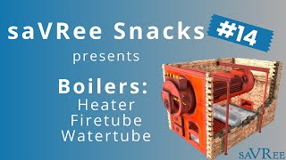 Boilers Explained (Heaters, Firetube and Watertube) - saVRee Snacks #14