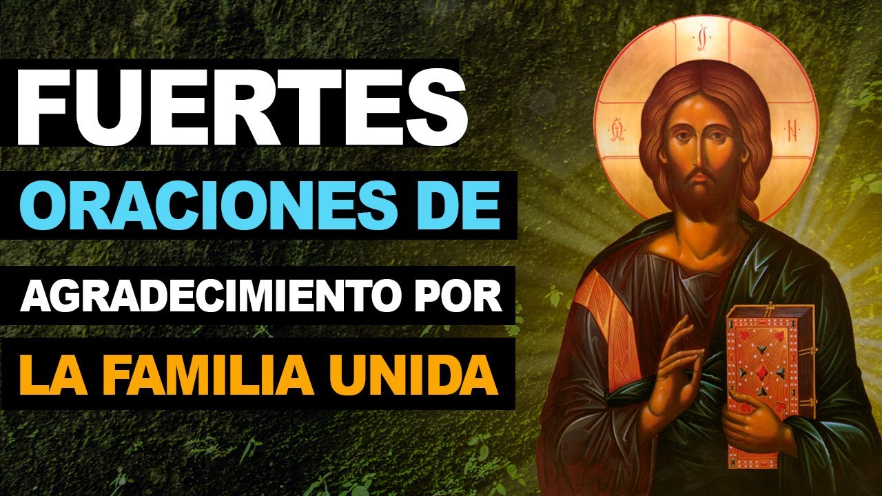 🙏 Fuertes oraciones de agradecimiento por la familia unida 🙏 - YouTube