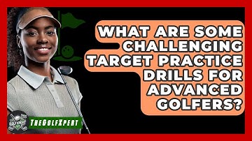 What Are Some Challenging Target Practice Drills For Advanced Golfers? - The Golf Xpert