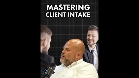 Mastering Client Intake