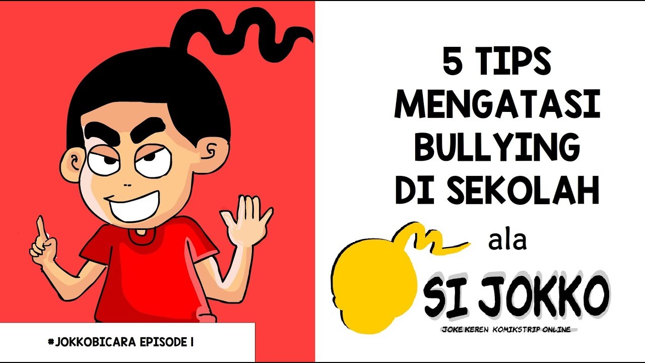 WAJIB TONTON 5 CARA MENGATASI BULLYING DI SEKOLAH ALA JOKKO