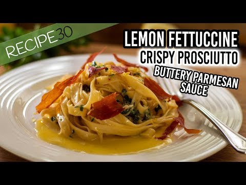 Lemon Fettuccine with crispy prosciutto