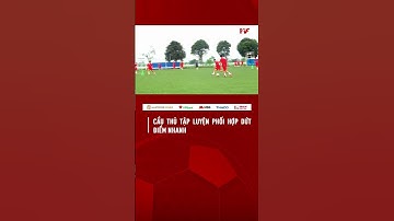 Tập luyện phối hợp dứt điểm nhanh #pvf #bongda