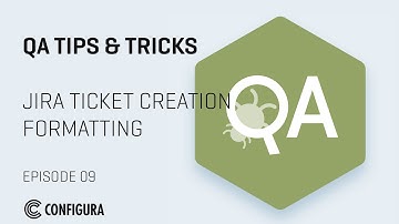Episode 9 : Jira Ticket Creation - Formatting