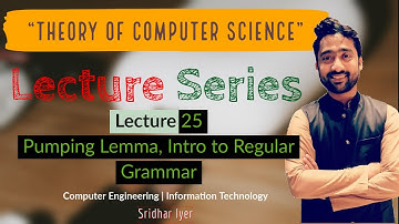Lecture 25 | Pumping Lemma | Introduction to Grammars | TCS | Sridhar Iyer