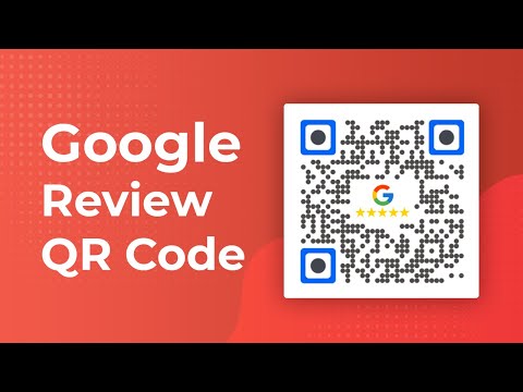 Google Review QR Code: Get Your Customers To Review Your Services