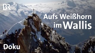 Das Weißhorn im Wallis | Bergauf-Bergab | Doku | Schweizer Alpen